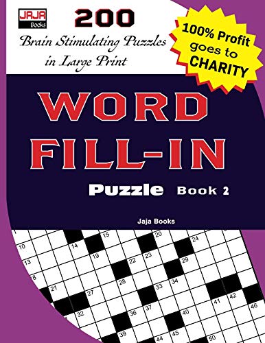 WORD FILL-IN Puzzle Book 2 (200 Brain Stimulating Puzzles in Large Print) by Jaja Books