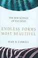 Endless Forms Most Beautiful: The New Science of Evo Devo
