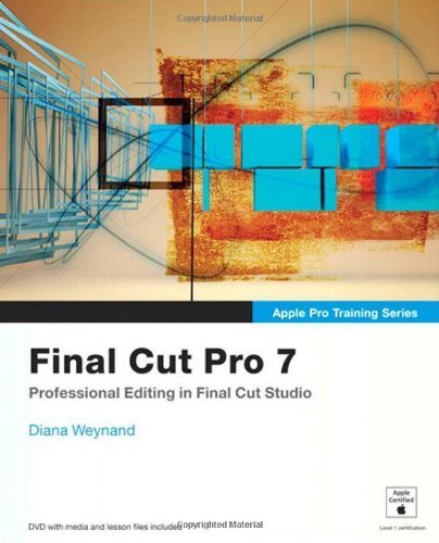 Apple Pro Training Series: Final Cut Pro 7 by Weynand, Diana (2009) Paperback by Weynand (Paperback)