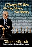 I Thought We Were Making Movies, Not History (Wisconsin Film Studies) by 