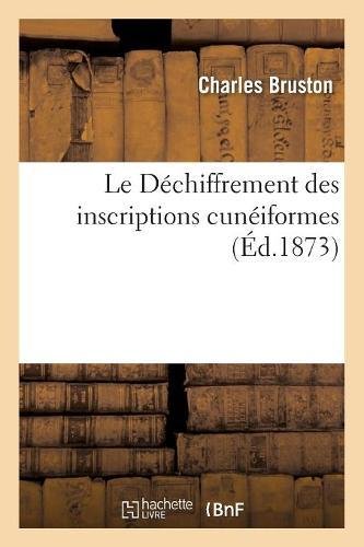 Le Déchiffrement Des Inscriptions Cunéiformes éd1873 - 
