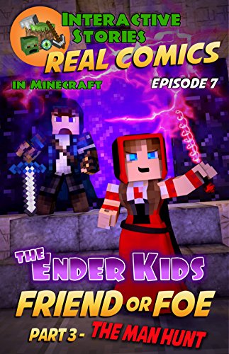 The Ender Kids - Friend or Foe Part 3 - The Man Hunt: The Greatest Minecraft Comics for Kids