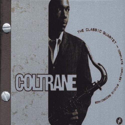 John Coltrane Quartet - The Classic Quartet-Complete Impulse! Studio Recordings By John Coltrane Quartet (1998-12-01) - Zortam Music