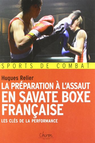La  préparation à l'assaut en savate boxe française