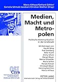 Image de Medien, Macht und Metropolen: Politische Kommunikation in der Großstadt (German Edition)