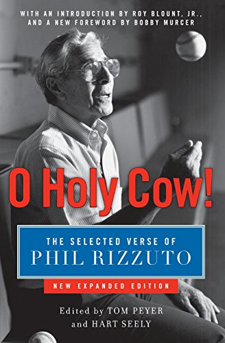 O Holy Cow!: The Selected Verse of Phil Rizzuto