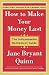 How to Make Your Money Last - Completely Updated for Planning: The Indispensable Retirement Guide - Book by Jane Bryant Quinn