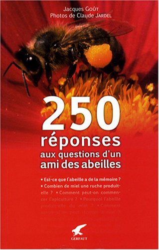 250 réponses aux questions d'un ami des abeilles