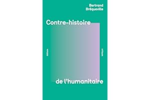 Contre-histoire de l'humanitaire