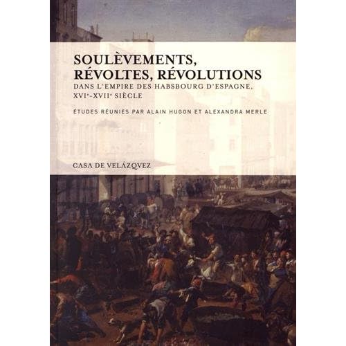 Soulèvements, révoltes, révolutions (Collection de la Casa de Velázquez)