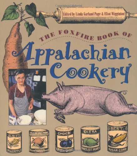 The Foxfire Book of Appalachian Cookery