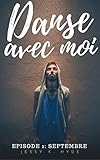Danse avec moi: Premier épisode : SEPTEMBRE (French Edition) by