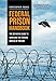 Federal Prison Handbook: The Definitive Guide to Surviving the Federal Bureau of Prisons