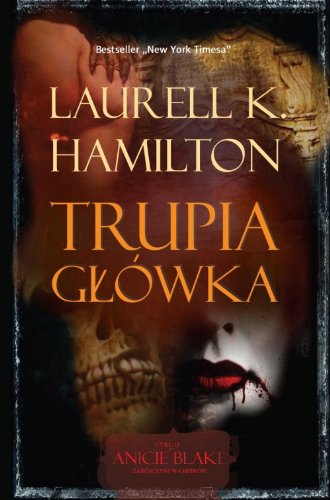 Trupia Główka (Anita Blake Vampire Hunter, #5)