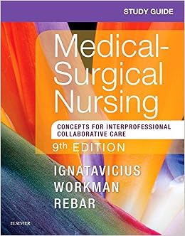 Study Guide for Medical-Surgical Nursing: Concepts for Interprofessional Collaborative Care