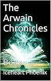 The Arwain Chronicles: Book I