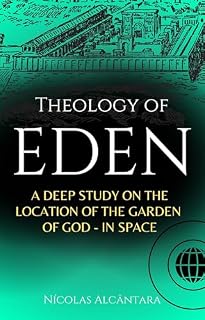 Livro Theology of Eden: A Deep Study on the Location of the Garden of God - In Space