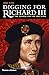 Digging for Richard III: The Search for the Lost King by Mike Pitts