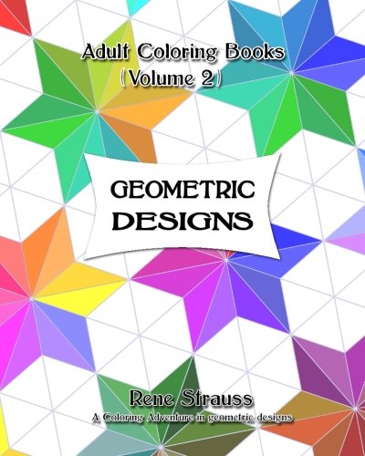 Geometric Designs: Adult Coloring Books (Volume 2)