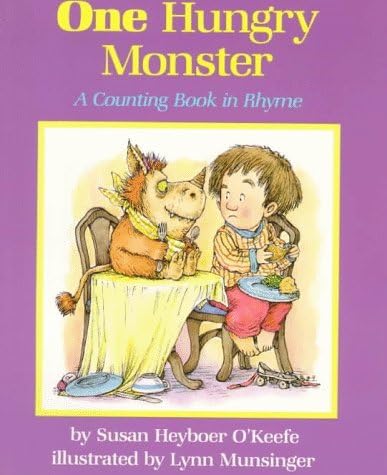 One Hungry Monster: A Counting Book in Rhyme: O'Keefe, Susan