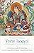 The Life and Visions of Yeshé Tsogyal: The Autobiography of the Great Wisdom Queen by 
