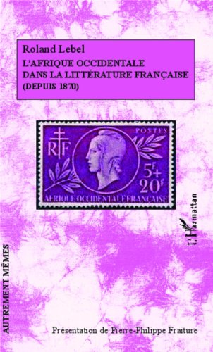 L' Afrique occidentale dans la littérature française