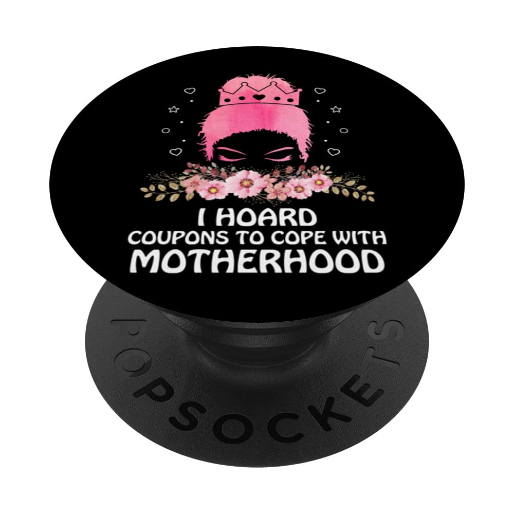 Hoard Coupons to Cope with Motherhood Mom Shopping Mother PopSockets Swappable PopGrip