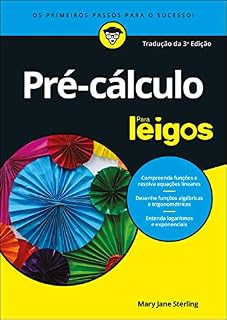 Livro Pré-Cálculo Para Leigos: Os Primeiros Passos Para o Sucesso
