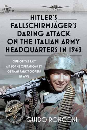 Solid As a Rock: Fallschirmjäger Regiment 1 on the Eastern Front