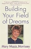 Building Your Field of Dreams by 