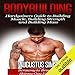Bodybuilding: Hardgainers Guide to Building Muscle, Building Strength and Building Mass - Scrawny to by