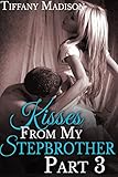 Kisses From My Stepbrother, Part 3