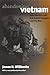 Abandoning Vietnam: How America Left and South Vietnam Lost Its War (Modern War Studies (Paperback)) by