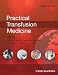 Practical Transfusion Medicine