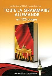 Toute la grammaire allemande en 120 pages