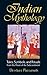 Indian Mythology: Tales, Symbols, and Rituals from the Heart of the Subcontinent