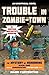 Trouble in Zombie-town: The Mystery of Herobrine: Book One: A Gameknight999 Adventure: An Unofficial Minecrafter?s Adventure (Unofficial Minecrafters Mystery of Herobrine) by Mark Cheverton