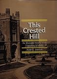 This Crested Hill : An Illustrated History of the University of Idaho, Petersen, Keith C., 0893011207