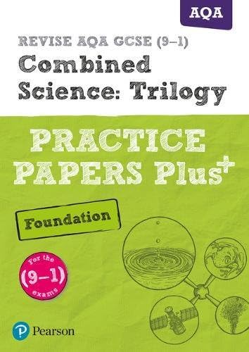 Pearson REVISE AQA GCSE (9-1) Combined Science Trilogy Foundation Practice Papers Plus: for home learning, 2022 and 2023 assessments and exams (Revise AQA GCSE Science 16)