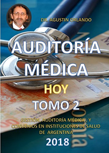 AUDITORÍA MÉDICA HOY TOMO 2 2018: GESTIÓN, AUDITORÍA MÉDICA Y CONVENIOS EN INSTITUCIONES DE