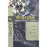 The Wiersbe Bible Study Series: 1 John: Turning from Hypocrisy to Truth