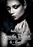 Samantha Watkins ou Les chroniques d'un quotidien extraordinaire: Tome 4 : Guerre (1ère partie) (Fr by Aurélie Venem