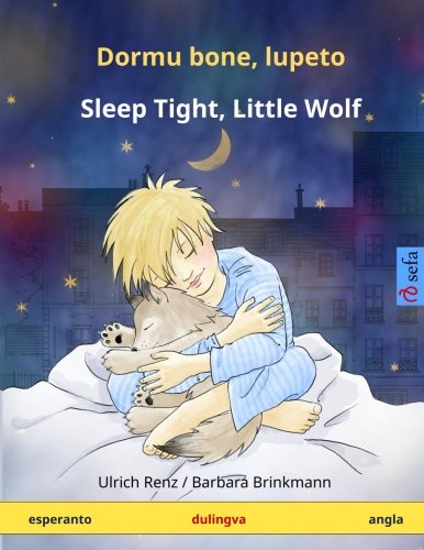 Dormu bone, lupeto - Sleep Tight, Little Wolf. Dulingva infanlibro (Esperanto - English) (www.childrens-books-bilingual.com) (Esperanto Edition)