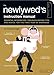 The Newlywed's Instruction Manual: Essential Information, Troubleshooting Tips, and Advice for the F by 