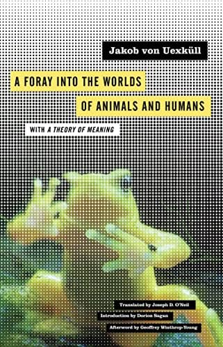 A Foray into the Worlds of Animals and Humans: with A Theory of