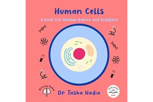 Human Cells: A Book for Muslim Babies and Toddlers (Brainy Baby: Books for Muslim Babies and Toddlers)