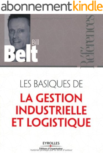 Download Les basiques de la gestion industrielle et logistique (Références) PDF