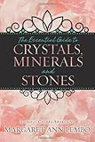 The Essential Guide to Crystals, Minerals and Stones by Margaret Ann Lembo