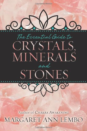 The Essential Guide to Crystals, Minerals and Stones (Best Mineral Makeup On The Market)