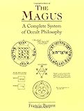 The Magus: A Complete System of Occult Philosophy